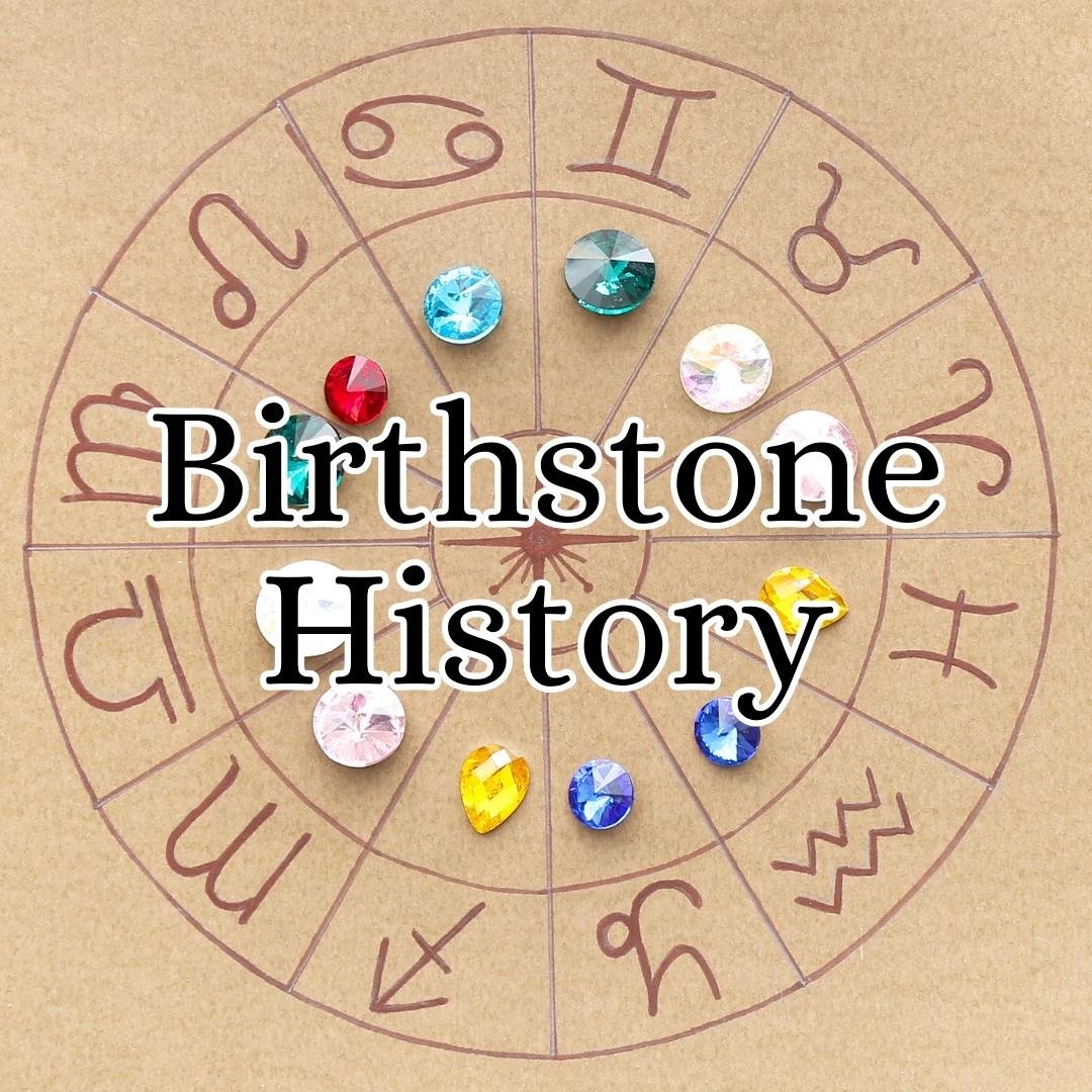 Where Do The 12 Birthstones Come From? A brief history