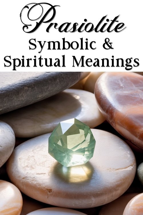 A faceted green prasiolite gem rests on smooth stones with light reflecting off its surface. Above, text reads "Prasiolite Symbolic & Spiritual Meanings."