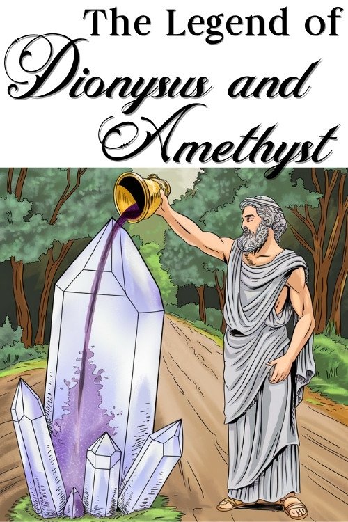 An illustration titled "The Legend of Dionysus and Amethyst" shows an ancient god pouring purple liquid over a giant crystal in a forest setting.